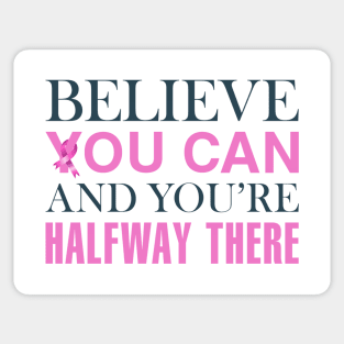 Believe You Can Breast Cancer Awareness Quote Sticker